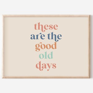 Retro These are the good old days, Neutral Wall Art, Quote Wall Decor, Retro Quote, Printable Poster, Downloadable, INSTANT DOWNLOAD