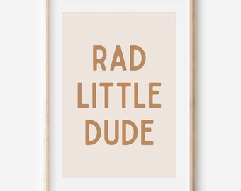 Rad Little Dude, Tan Color Kids Room, Brown Nursery, Boho Playroom Print, Bohemian Boy Room Poster, Baby Boy Kids Room Decor, Toddler Poster