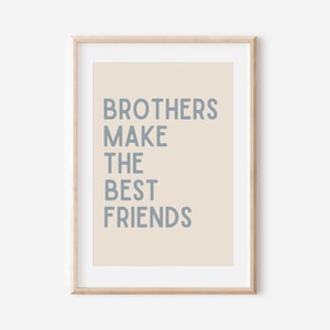 Brothers Make Best Friends Poster, Neutral Toddler Print, Sibling Printable, Long Live Boyhood Poster, Brotherhood Print, blue shared room