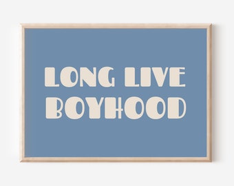 Long Live Boyhood Boho Blue Beige Kids Room Play Room Decor Playroom Playroom Wall Decor Rad Little Dude Newborn Gift Nursery Printable