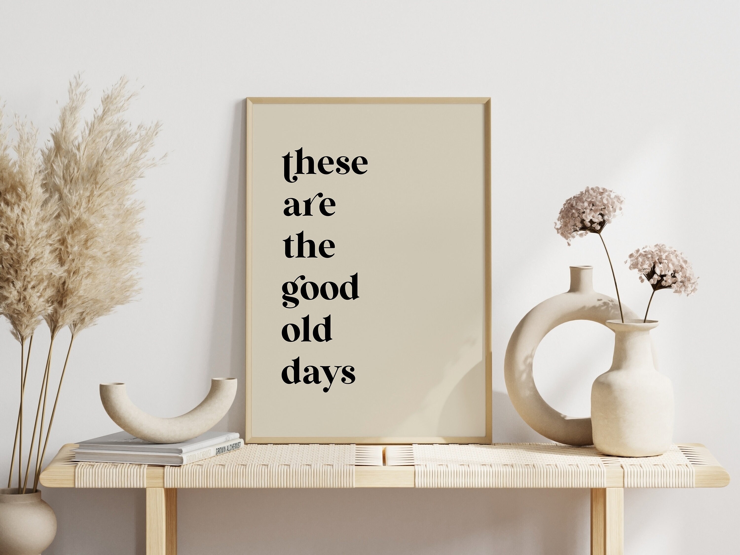 The Good Old Days Quote Poster