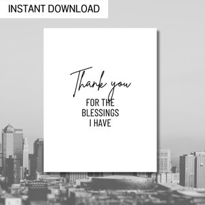 Thank You For The Blessings I Have | Inspirational Poster | Gratitude Affirmation | Gratitude Wall Art | Printable Wall Art