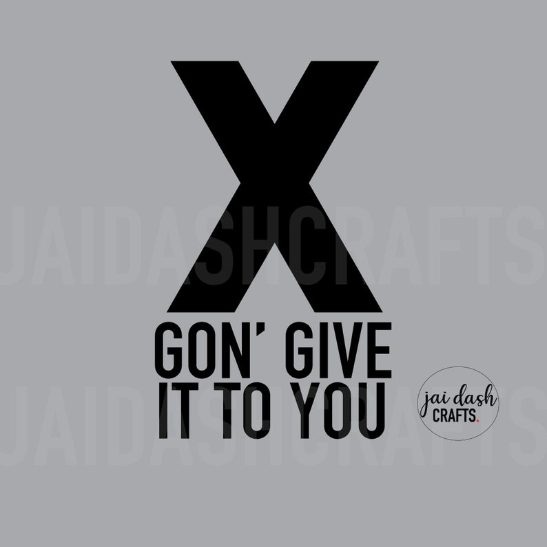 X GON Gon' Give It to You DMX SVG Png & Jpeg - Etsy