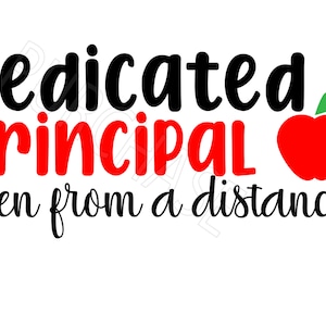 May include: Black and red text on a white background reads "dedicated principal even from a distance". A red apple with a green leaf is next to the text.