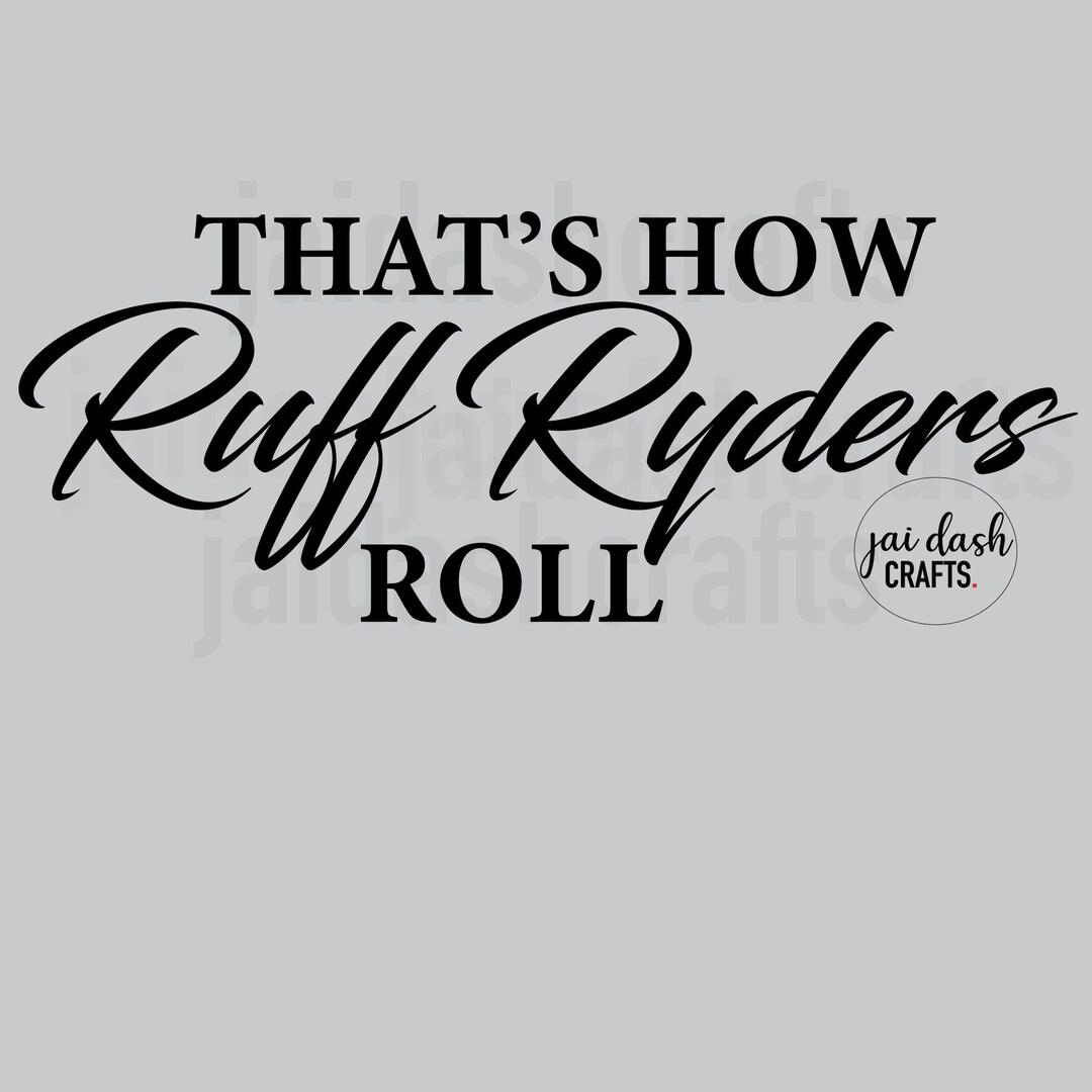 That's How Ruff Ryders Roll DMX SVG, Png & Jpeg - Etsy