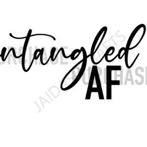May include: Black and white graphic design with the text "entangled AF".
