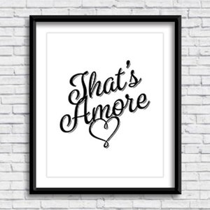 That&#39;s Amore PRINTABLE Sign, love, Dean Martin, anniversary gift, Italian design, Italia, digital download, instant download