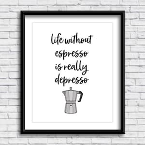 Coffee Bar Espresso PRINTABLE Sign, food puns, Italian design, funny coffee bar sign, kitchen wall art, phrase, funny saying, Italian decor