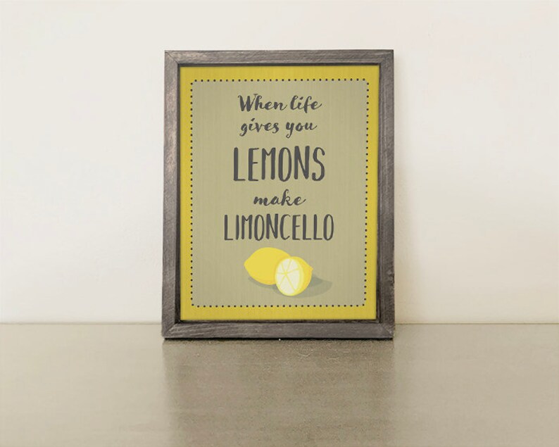 When Life Gives You Lemons Make Limoncello PRINTABLE Sign Etsy