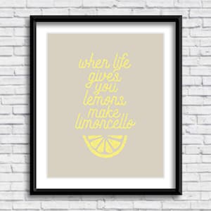 When life gives you lemons make limoncello PRINTABLE Sign, limone, kitchen, wall art, home decor, italia, Italian design, digital download