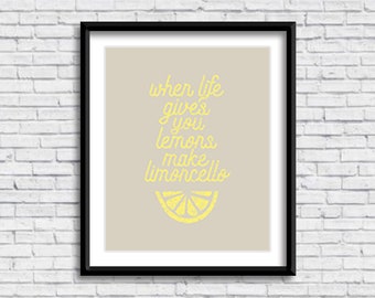When life gives you lemons make limoncello PRINTABLE Sign, limone, kitchen, wall art, home decor, italia, Italian design, digital download