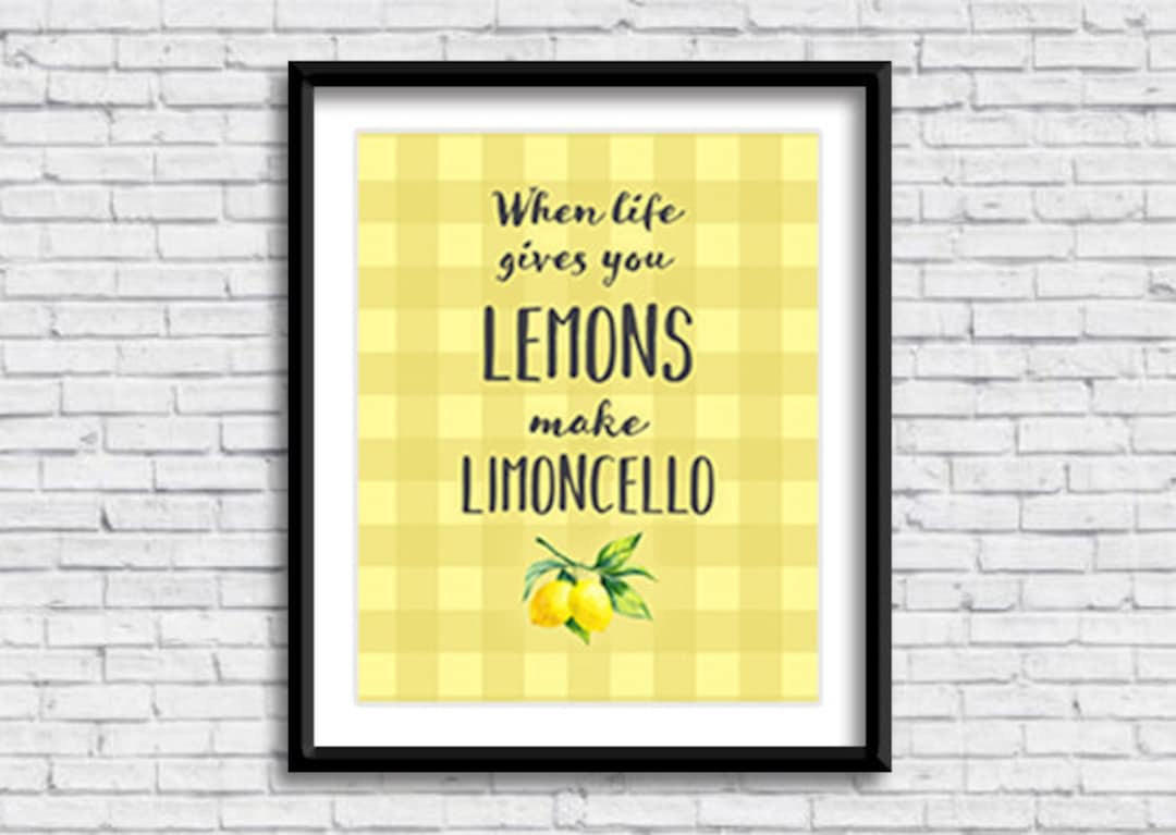 When Life Gives You Lemons Make Limoncello PRINTABLE Sign, Limone