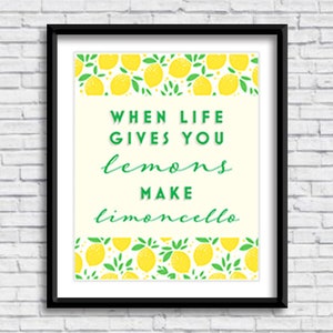 When life gives you lemons make limoncello PRINTABLE Sign, limone, kitchen sign, home decor, art print, Italian design, digital download