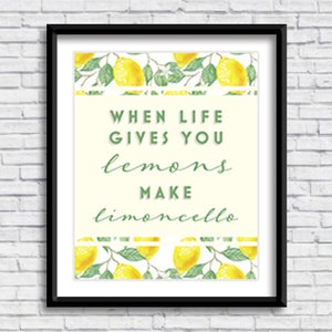 When life gives you lemons make limoncello PRINTABLE Sign, limone, kitchen sign, home decor, art print, Italian design, digital download