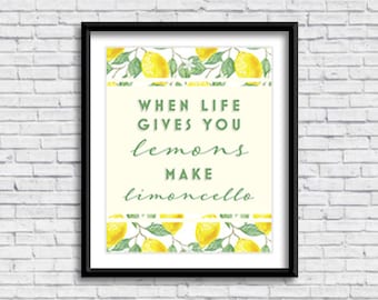 When life gives you lemons make limoncello PRINTABLE Sign, limone, kitchen sign, home decor, art print, Italian design, digital download