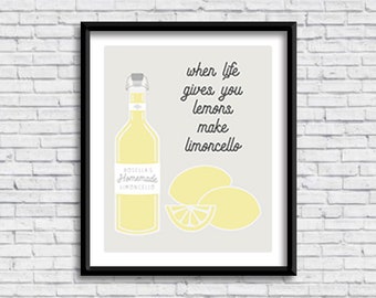 When life gives you lemons make limoncello PRINTABLE Sign, limone, kitchen sign, home decor, art print, Italian design, digital download