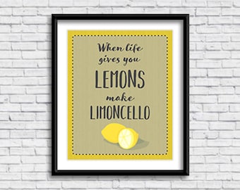 When life gives you lemons make limoncello PRINTABLE Sign, limone, kitchen sign, home decor, art print, Italian design, digital download