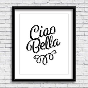 Ciao Bella PRINTABLE Sign, hello beautiful, anniversary gift, Italian decor, wall art, sign, phrase, saying, Italian design, Italia