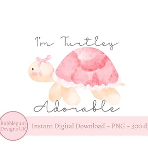 Schattige roze schildpad PNG, I'm Turtley schattig, nieuwe babymeisje T-shirt ontwerp, schildpad sublimatie ontwerp, Under The Sea, instant digitale download