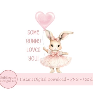 Some Bunny Loves You Valentine's Pink Balloon Bunny Rabbit - Valentine's Day PNG, Sublimation Design, Pink Rabbit, Instant Digital Download