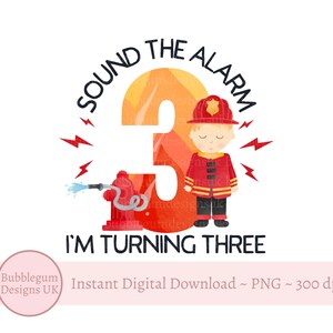 Suona l'allarme, sto per compiere tre anni, design a sublimazione per pompieri, maglietta per feste di vigili del fuoco e soccorso, pompiere, fuoco, download digitale istantaneo PNG