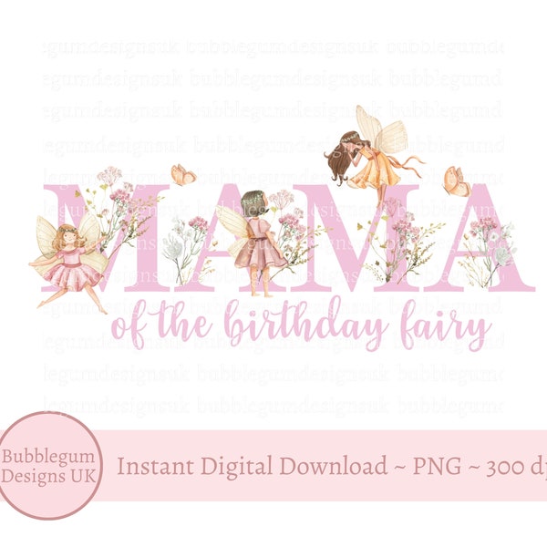 Mama Of The Birthday Fairy, Fairy Wildflower PNG, Fairies Sublimation Design, Fairy Birthday Party Decor, Instant Digital Download