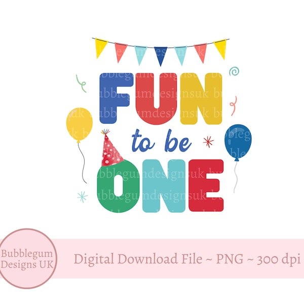 Fun To Be One PNG, 1st Birthday Sublimation Design, Baby's First Birthday Shirt, Instant Digital Download