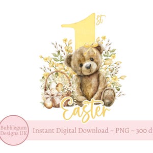 My First Easter Teddy Bear & Basket Sublimation Design, My 1st Easter, PNG, First Easter T- Shirt, 1st Easter Bear, Instant Digital Download