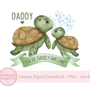 Schattige schildpadden Vaderdag PNG, Daddy You're Turtley Awesome, Vaderdagkaartontwerp, Daddy-sublimatieontwerp, instant digitale download