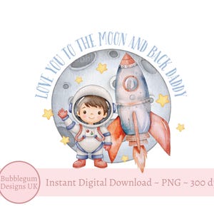 Je t'aime jusqu'à la lune fête des pères PNG, clipart astronaute, conception de cartes pour la fête des pères, papa, papa, sublimation de l'espace, téléchargement immédiat