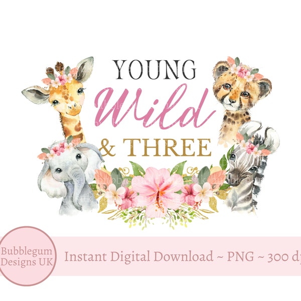 Young Wild & Three Baby Safari Animals PNG, 3rd Birthday T Shirt Sublimation Design, Pink Safari Birthday, Jungle, Instant Digital Download