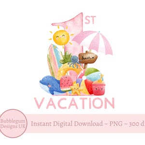 May include: A watercolor illustration of a pink number one with the word "ST" above it. The number one is surrounded by beach-themed elements, including a surfboard, a pineapple, a watermelon, a beach umbrella, a beach ball, a starfish, an octopus, and a bucket. The text "VACATION" is written below the number one.
