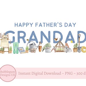 Happy Father's Day Grandad - Gardening, Plants,Gardener, PNG, Fathers Day Card Design, Grandpa Sublimation Design, Instant Digital Download,