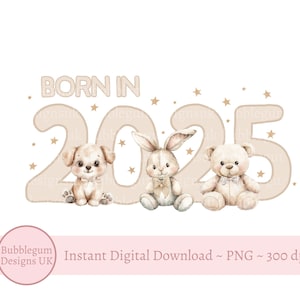 Geboren in 2025 beige cijfers pluche dieren PNG, pasgeboren sublimatieontwerp, nieuwe baby, babyshower, 2025 clipart, instant digitale download