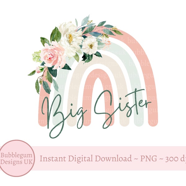 Big Sister Pink & Mint Floral Rainbow PNG, New Baby Sublimation Design, Big Sister T Shirt Design, Big Sister Card, Instant Digital Download