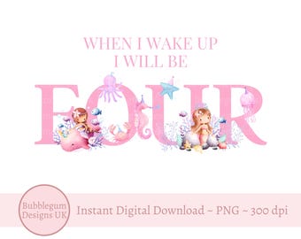 Mermaids When I Wake Up I Will Be Four PNG, Mermaid Birthday Sublimation Design, Mermaid PNG, Mermaid Birthday, Instant Digital Download