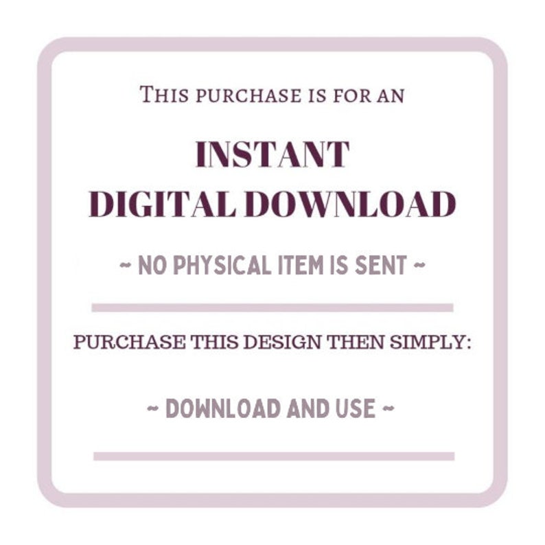 Pode incluir: Um gr&aacute;fico de download digital roxo e branco com o texto "THIS PURCHASE IS FOR AN INSTANT DIGITAL DOWNLOAD - NO PHYSICAL ITEM IS SENT - PURCHASE THIS DESIGN THEN SIMPLY: - DOWNLOAD AND USE -"