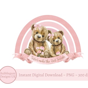 Schwestern machen die besten Freunde, rosa Teddybär Regenbogen, Geschwister Shirt, Schwester Shirt, große Schwester, kleine Schwester Sofortiger digitaler Download