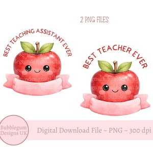 May include: Two digital PNG files featuring cute red apples with smiling faces, green leaves, and pink banners. One apple says "Best Teaching Assistant Ever," and the other says "Best Teacher Ever."