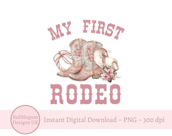 My First Rodeo, Pink Cowgirl Boots & Hat, PNG, 1st Birthday Sublimation Design, Cow Girl Sublimation, Instant Digital Download