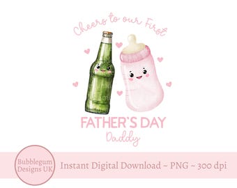 Our 1st Father's Day Daddy, Beer & Pink Baby Bottle PNG, Fathers Day Card Design, Beer Bottle Sublimation Design, Instant Digital Download