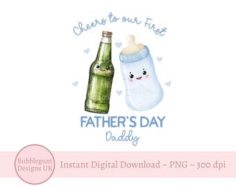Our 1st Father's Day Daddy, Beer & Blue Baby Bottle PNG, Fathers Day Card Design, Beer Bottle Sublimation Design, Instant Digital Download