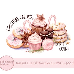 Christmas Calories Don&#39;t Count PNG, Christmas Cakes, Treats & Biscuits Sublimation Design, T Shirt Design, Mug, Instant Digital Download