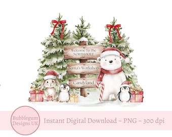 May include: A watercolor illustration of a polar bear wearing a red Santa hat and scarf standing in front of a wooden sign that reads "Welcome to the North Pole, Santa's Workshop, Candyland". The bear is surrounded by snow-covered pine trees and a penguin and a bunny rabbit.