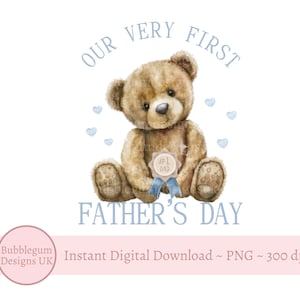 Blue Our Very First Father's Day Teddy Bear Sublimation Design, PNG, Fathers Day Card Design, Blue Fathers Day, Instant Digital Download
