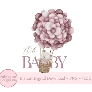 Oh Baby Teddy Bear Pink Balloons PNG, Teddy Bear Clipart, Bear Baby Shower, Bear Hot Air Balloons, Baby Girl, Instant Digital Download