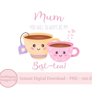 MUM You Will Always Be My Best-Tea! Sublimatieontwerp, png, ontwerp Moederdagkaart, moeder bestie, beste moeder, directe digitale download
