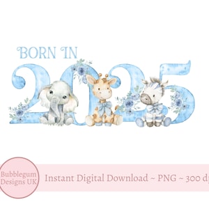 Urodzony w 2025 r. Niebieski Safari Animal Numbers PNG, Noworodek Sublimacja Projekt, Nowe Dziecko, Baby Shower, 2025 Rok Clipart, Natychmiastowe Pobieranie Cyfrowe