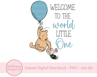 Classic Winnie The Pooh & Piglet Blue Balloon, PNG, Welcome To The World Little One Sublimation Design, New Baby, Instant Digital Download