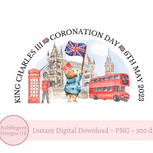 King Charles III Coronation Day 2023, Little Bear In London PNG, Coronation Day Sublimation Design, Instant Digital Download